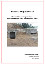 Memòria Arqueològica. Intervenció arqueològica al niu de metralladores del Pinell