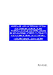 Memòria de la prospecció superficial realitzada al jaciment de Mas Aiguaviva - Camí de Ca l'Arnau (Arenys de Mar, Maresme), afectat pel projecte de relligament tècnic de gas natural. Tram Argentona - Canet de Mar