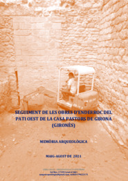 Seguiment de les obres d'enderroc del Pati Oest de la Casa Pastors de Girona. Memòria arqueològica