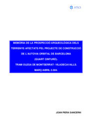 Memòria de la prospecció arqueològica dels terrenys afectats pel projecte de construcció de l'Autovía Orbital de Barcelona (quart cinturó. Tram Olesa de Montserrat - Viladecavalls