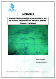 Memòria de la intervenció arqueològica preventiva al port de Blances. Excavació del derelicte Blanes I