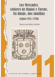 Los Mercader, señores de Buñol y Cheste. Un linaje, dos familias (siglos XVI y XVII)