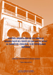 Memòria d'intervenció arqueològica. Control arqueològic de les obres de rehabilitació de l’edifici de Can Garcia, situat al carrer de l'església, 16.