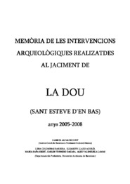 Memòria de les intervencions arqueològiques realitzades al jaciment de La Dou