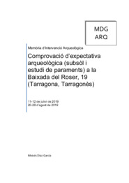 Memòria d’Intervenció Arqueològica
Comprovació d’expectativa arqueològica (subsòl i estudi de paraments) a la Baixada del Roser, 19