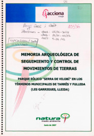 Memoria arqueológica de seguimiento y control de movimentos de tierras. Parque eólico "serra de Vilobí" en los términos municipales de Tarrés y Fulleda