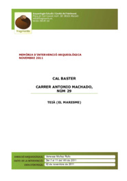 Memòria d'intervenció arqueològica. Novembre 2010. Cal Baster. Carrer Antonio Machado, núm. 29