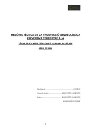 Memòria tècnica de la prospecció arqueològica preventiva Terrestre a la Línia 66 KV Mas Figueres - Palau a 220 KV