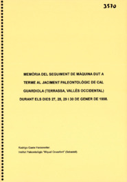 Memòria del seguiment de màquina dut a terme al jaciment paleontològic de Cal Guardiola (Terrassa, Vallès Occidental) durant els dies 27, 28, 29 i 30 de gener de 1998