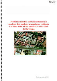 Memòria científica sobre les actuacions i resultats dels sondeigs arqueològics realitzats a la finca núm. 58 del carrer Arc del Teatre de Barcelona
