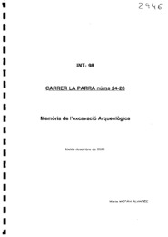 Memòria de l'excavació Arqueològica. Carrer La Parra núms. 24-28. Int-98