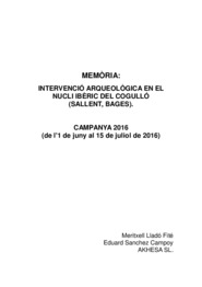 Memòria: Intervenció arqueològica en el nucli ibèric del Cogulló (Sallent, Bages). Campanya 2016 (de l'1 de juny al 15 de juliol de 2016).