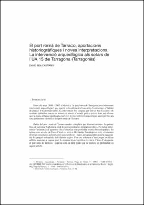 El port romà de Tàrraco, aportacions historiogràfiques i noves interpretacions. La intervenció arqueològica als solars de la UA 15 de Tarragona