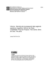 Informe - Memòria de la prospecció dels següents sepúlcres megalítics: Dolmen de Clarà; Castelltallat; Puig ses Forques; Tres Caires; Serra de Cals; Tres peus