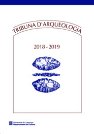 Tribuna d'Arqueologia 2018-2019 (TEXT COMPLET)