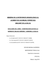 Memòria de la Intervenció Arqueològica al Jaciment de Can Miquel Ferrer Nou (Maçanet de la Selva) En el marc de l'obra: "Construcción Autovía A-2 Nordeste. Enlace Vidreres.